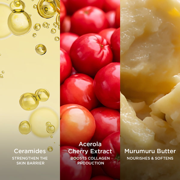 Three-panel ingredient image showing golden ceramide droplets, red acerola cherries, and creamy murumuru butter. On-image copy reads: “Ceramides – strengthen the skin barrier”, “Acerola Cherry Extract– boosts collagen production”, and “Murumuru Butter – nourishes & softens”.